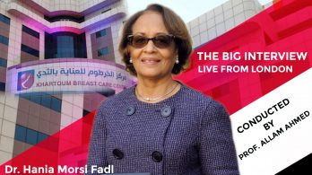 Interview with Dr. Hania Morsi Fadl – OBE and Founder of Khartoum Breast Care Centre, Sudan