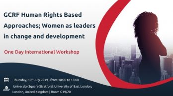 Facilitator: University of East London “GCRF Human Rights Based Approaches: women as leaders in change and development” 2019, London, UK