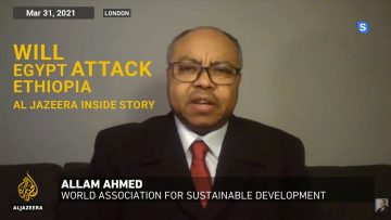 Will Egypt attack Ethiopia Al Jazeera Inside Story – Prof. Allam Ahmed